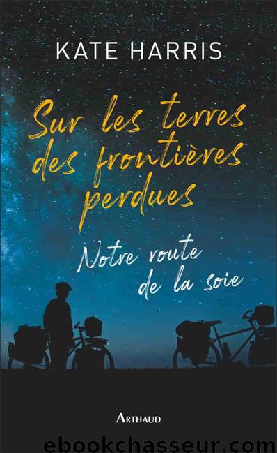 Sur les terres des frontières perdues by Kate Harris