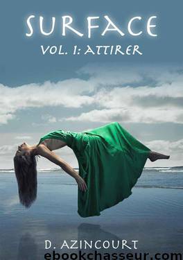 Surface: Attirer - Volume 1 (French Edition) by D. AZINCOURT