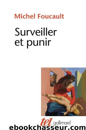 Surveiller et punir by Michel Foucault
