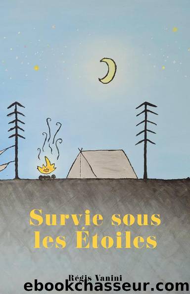 Survie sous les Ã©toiles by Régis Vanini & Régis Vanini