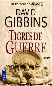 T03 Tigres De Guerre by David Gibbins