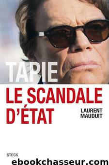 Tapie, le scandale d'Etat by Laurent Mauduit