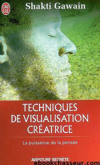 Techniques de visualisation créatrice by Shakti Gawain