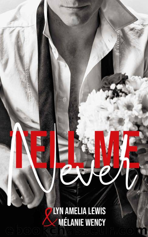 Tell Me Never by Lyn A Lewis & Mélanie Wency