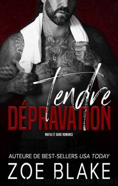 Tendre DÃ©pravation: Mafia et Dark Romance (French Edition) by Zoe Blake