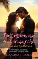 Tentation au supermarchÃ© : Lune de miel synthÃ©tique by ALEXANDRA CHEVALIER