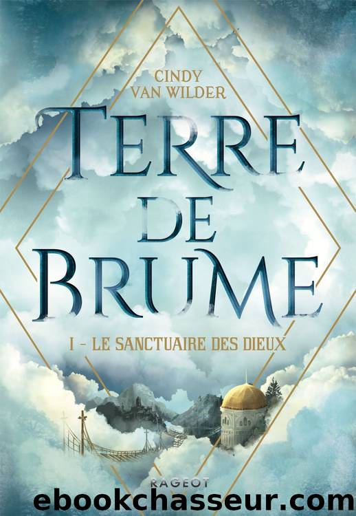 Terre de Brume - Le Sanctuaire des dieux by Cindy Van Wilder