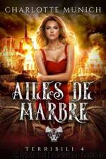 Terribili T4 : Ailes de marbre by Charlotte Munich