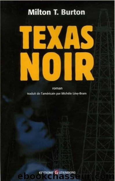 Texas noir by Milton T. Burton Milton