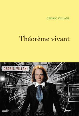 Théorème vivant by Cédric Villani & Cédric Villani