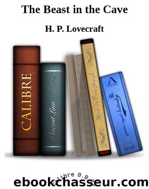 The Beast in the Cave by H. P. Lovecraft