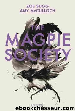 The Magpie Society Tome 1 by Zoe Sugg & Amy McCulloch