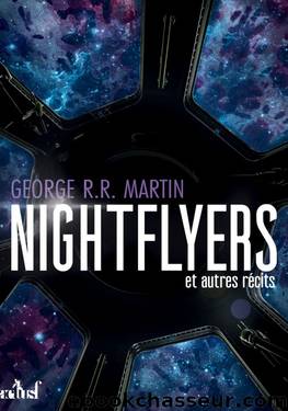 The Nightflyers et autres rÃ©cits by George R.R. Martin