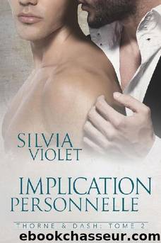Thorne & Dash-T2-Implication personnelle by Silvia Violet