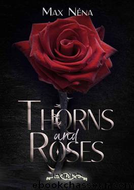 Thorns and Roses (French Edition) by Max Néna