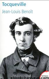 Tocqueville by Jean-Louis Benoit