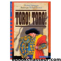 Toro ! Toro ! by Michael Morpurgo