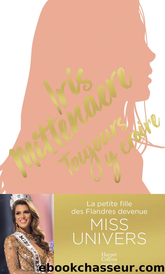 Toujours y croire by Iris Mittenaere