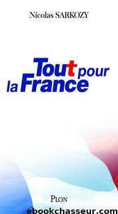 Tout pour la France by Sarkozy Nicolas