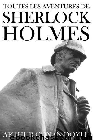 Toutes les aventures de Sherlock Holmes by Doyle Arthur Conan