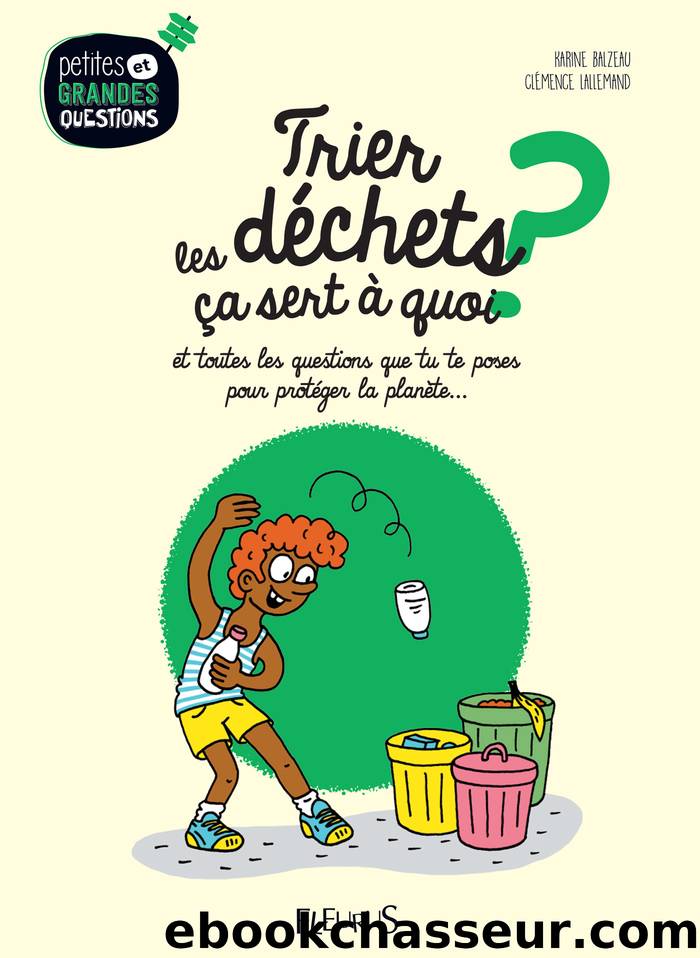 Trier les dÃ©chets, Ã§a sert Ã  quoi ? by Karine Balzeau