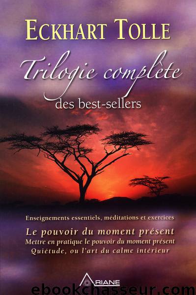 Trilogie complète des best-sellers by Eckhart Tolle