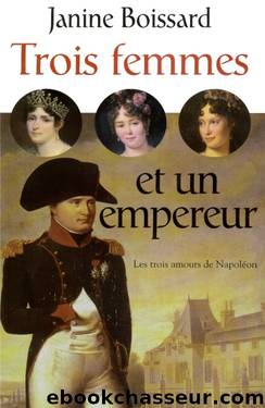 Trois femmes et un empereur by Histoire de France - Livres