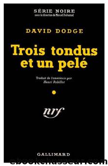 Trois tondus et un pelÃ© by David Dodge