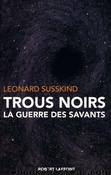 Trous noirs: La guerre des savants by Leonard Susskind