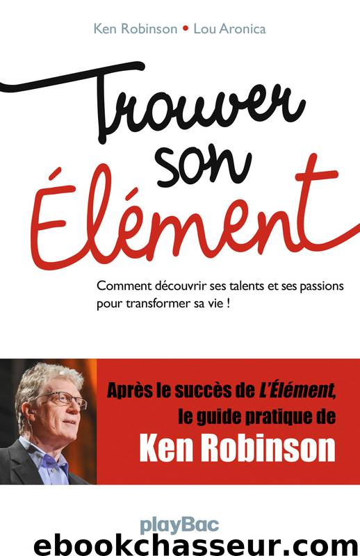 Trouver son élément by Ken Robinson & Lou Aronica