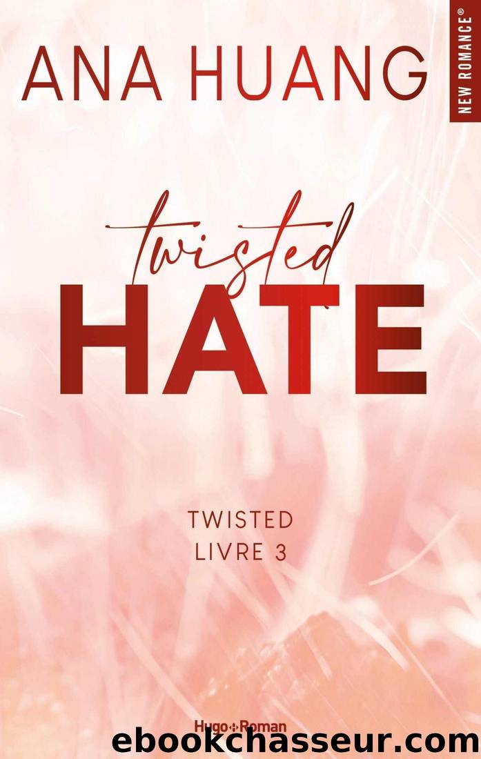 Twisted - Tome 3: Hate by Ana Huang
