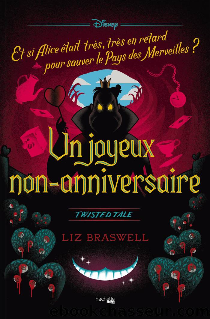 Twisted Tale T10 Un joyeux non-anniversaire by Liz Braswell