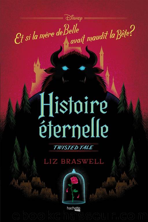 Twisted Tale T4 Histoire Ã©ternelle by Liz Braswell