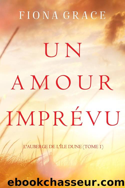 Un Amour ImprÃ©vu (L'auberge de l'Ã®le Dune â Tome 1) (French Edition) by Fiona Grace