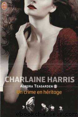 Un Crime En HÃ©ritage - Aurora Teagarden T2 by Harris Charlaine