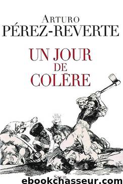 Un Jour De Colère by Arturo Pérez-Reverte