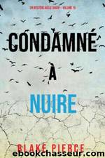 Un MystÃ¨re AdÃ¨le Sharp T15 : CondamnÃ© Ã  nuire by Blake Pierce