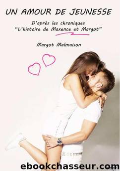 Un amour de jeunesse: L'histoire de Maxence et Margot by Noémie Hais & Margot Malmaison