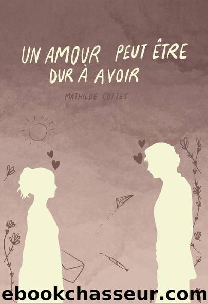 Un amour peut être dur à avoir by COTTES Mathilde