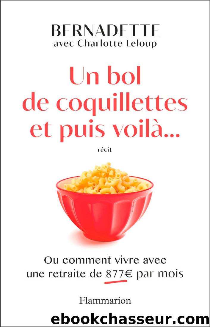 Un bol de coquillettes et puis voilÃ â¦ by Bernadette & Charlotte Leloup