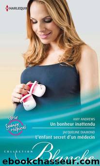 Un bonheur inattendu - L'enfant secret d'un mÃ©decin by Andrews Amy & Diamond Jacqueline