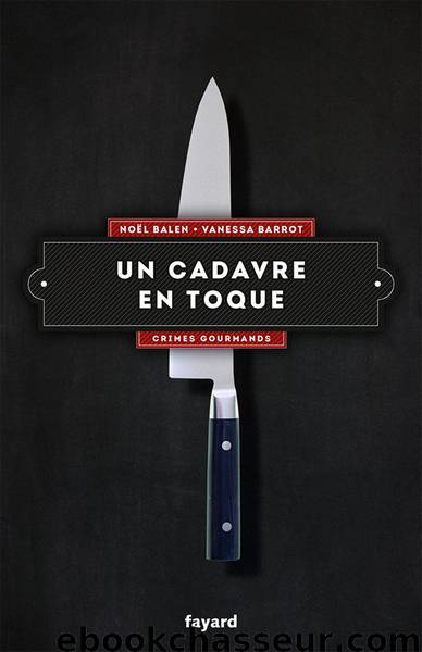 Un cadavre en toque by Noël Balen & Vanessa Barrot