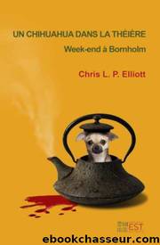 Un chihuahua dans la thÃ©iÃ¨re - Weekend Ã  Bornholm by Chris L.P. Elliott