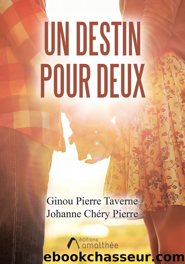 Un destin pour deux by Ginou Pierre Taverne Johanne Chéry Pierre