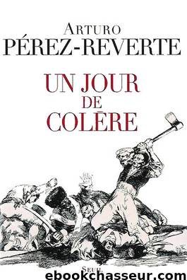 Un jour de colère by Pérez-Reverte Arturo