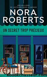 Un secret trop prÃ©cieux by Dariot Valérie & Nora Roberts