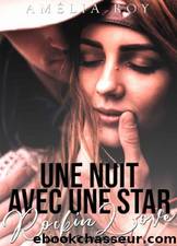 Une Nuit Avec Une Star : Rockin' Love by Amélia Roy