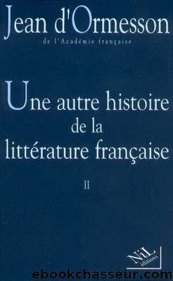 Une autre histoire de la littérature française - Tome II by Jean d'Ormesson