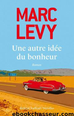 Une autre idée du bonheur (Laffont, 24 avril) by Levy Marc