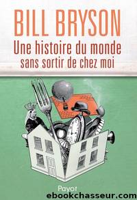 Une histoire du monde dans sortir de chez moi by Bill Bryson